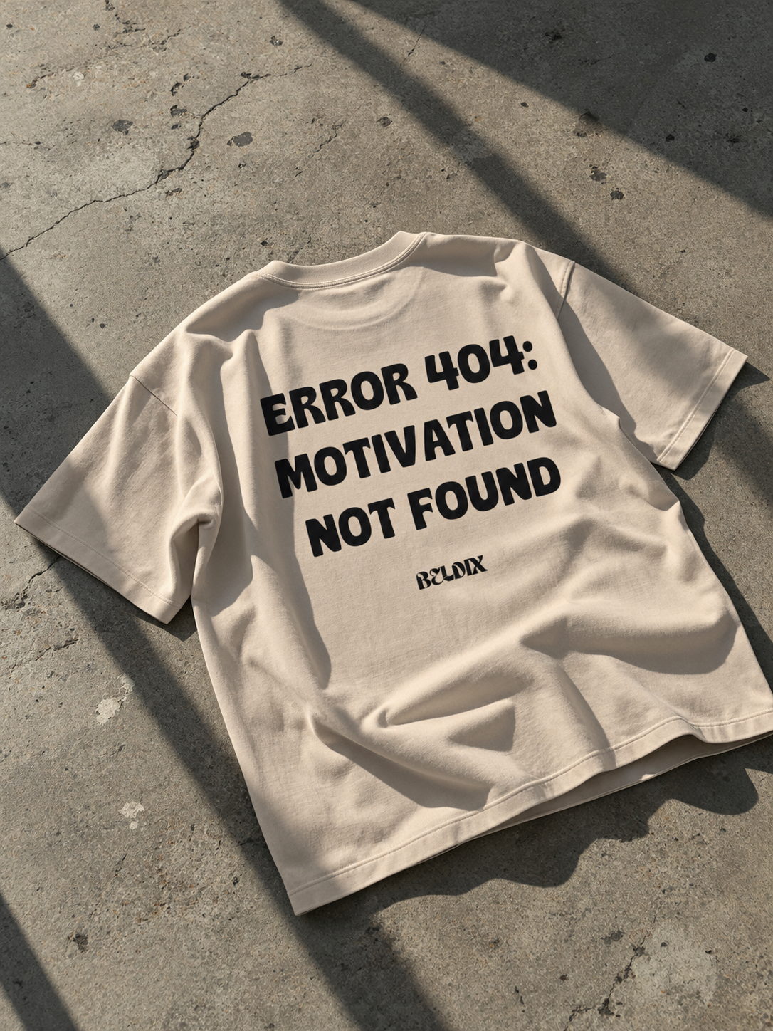 ERROR 404: MOTIVATION NOT FOUND — T-Shirt