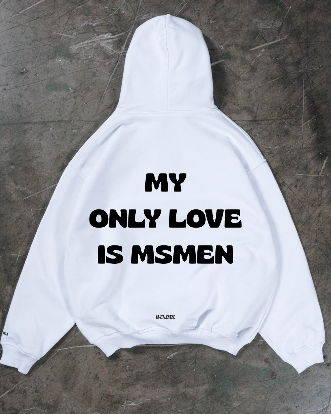 MY ONLY LOVE IS MSMEN HOODIE