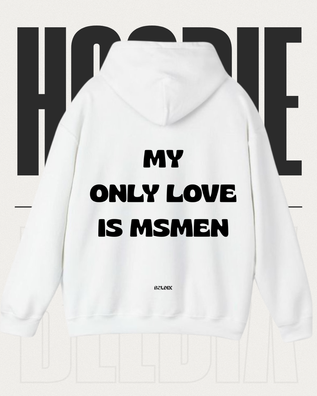 MY ONLY LOVE IS MSMEN HOODIE